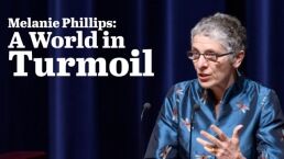 Melanie Phillips: A World in Turmoil