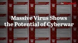 Massive Virus Shows the Potential of Cyberwar