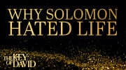 Why Solomon Hated Life