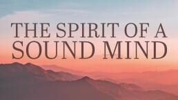 The Spirit of a Sound Mind