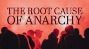 The Root Cause of Anarchy