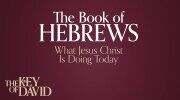 The Book of Hebrews&mdash;What Christ Is Doing Today