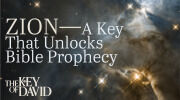 Zion&mdash;A Key That Unlocks Bible Prophecy