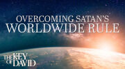 Overcoming Satan’s Worldwide Rule