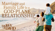 Marriage and Family Life Is a God-Plane Relationship