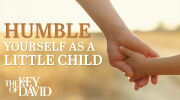 Humble Yourself as a Little Child