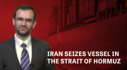 Iran Seizes Vessel in the Strait of Hormuz