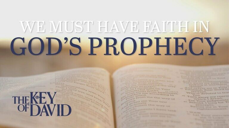 We Must Have Faith in God’s Prophecy