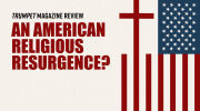 An American Religious Resurgence? | Trumpet Magazine Review