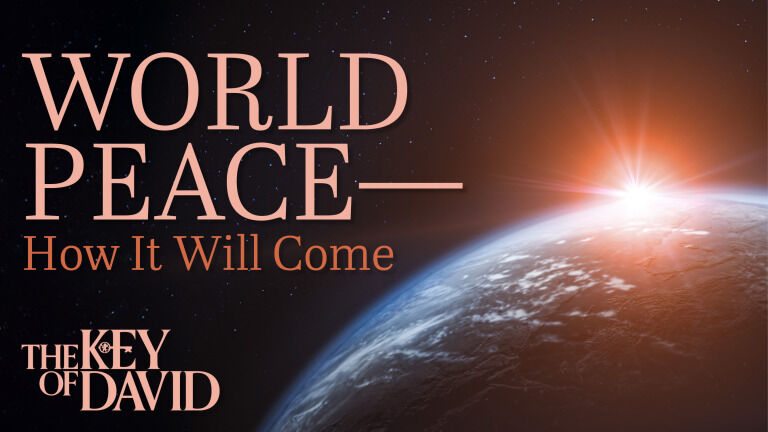 World Peace—How It Will Come