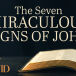 The Seven Miraculous Signs of John