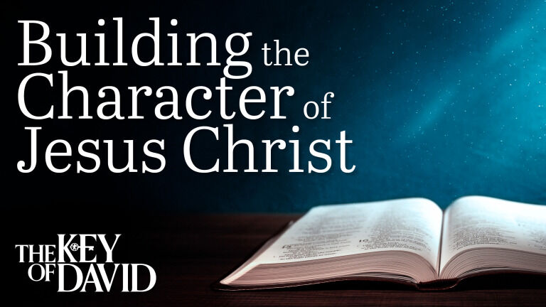 Building the Character of Jesus Christ
