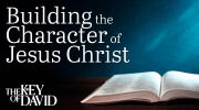 Building the Character of Jesus Christ