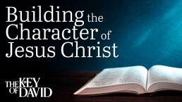 Building the Character of Jesus Christ
