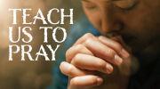 Teach Us to Pray