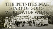 The Infinitesimal Start of God&rsquo;s Worldwide Work