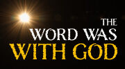 The Word Was With God