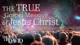 The True Gospel Message of Jesus Christ