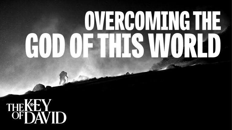Overcoming the God of This World